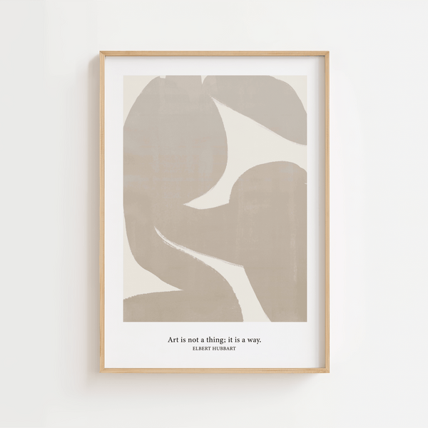 Art Is Not A Thing, It's A Way Poster