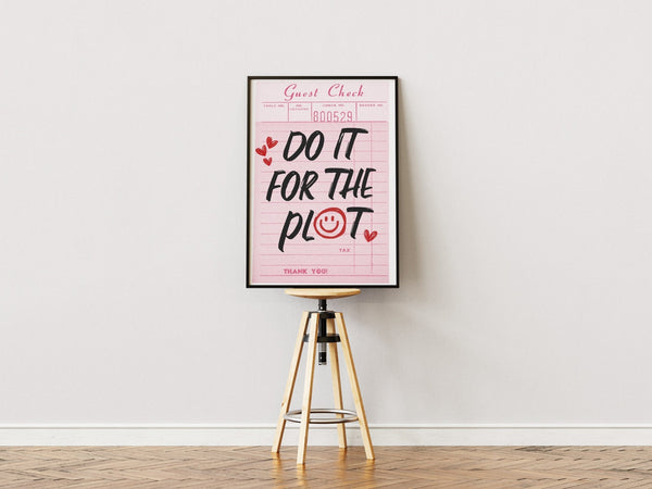 "Do it for the plot" Poster