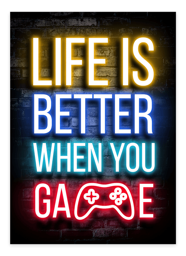 "Life is better when you game" - Gaming Plakat