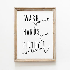 "Wash Your Hands Ya Filthy Animal" Plakat
