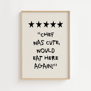 Chef Was Cute, Would Eat Here Again plakat