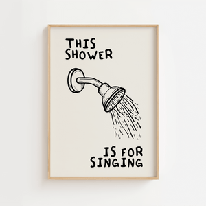 "This Shower Is For Singing"  Plakat