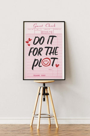 "Do it for the plot" Plakat