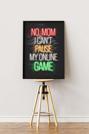 No Mom, I Can’t Pause My Online Game - Gaming Plakat