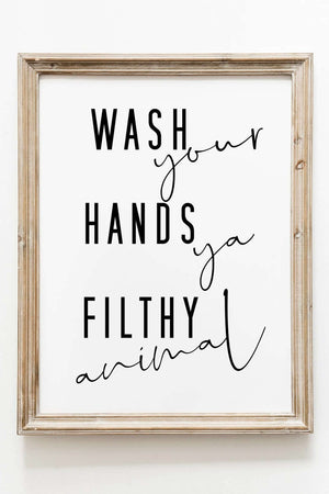 "Wash Your Hands Ya Filthy Animal" Plakat