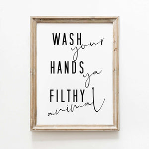"Wash Your Hands Ya Filthy Animal" Plakat