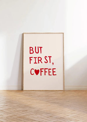 But first Coffee Plakat | Start Din Dag med Kaffe & Inspiration