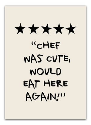 Køb Chef Was Cute, Would Eat Here Again Plakat | Plakater til Køkkenet