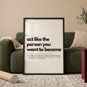 Motiverende plakat med teksten act like the person you want to become i minimalistisk typografi. 