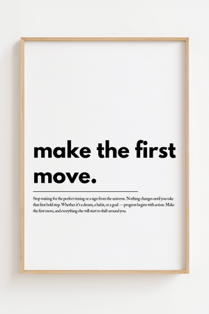 Motiverende plakat med teksten make the first move i minimalistisk sort typografi.
