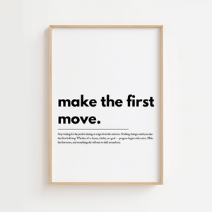 Motiverende plakat med teksten make the first move i minimalistisk sort typografi.