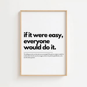 Motiverende plakat med teksten if it were easy everyone would do it i minimalistisk sort typografi.