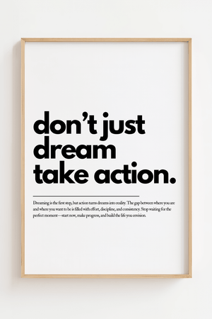 Motiverende plakat med teksten dont just dream take action i minimalistisk sort typografi.