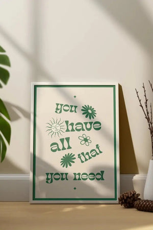 You have all that you need - Tekst & Quote poster