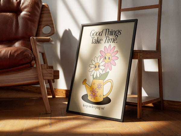 "Good Things Take Time" Poster